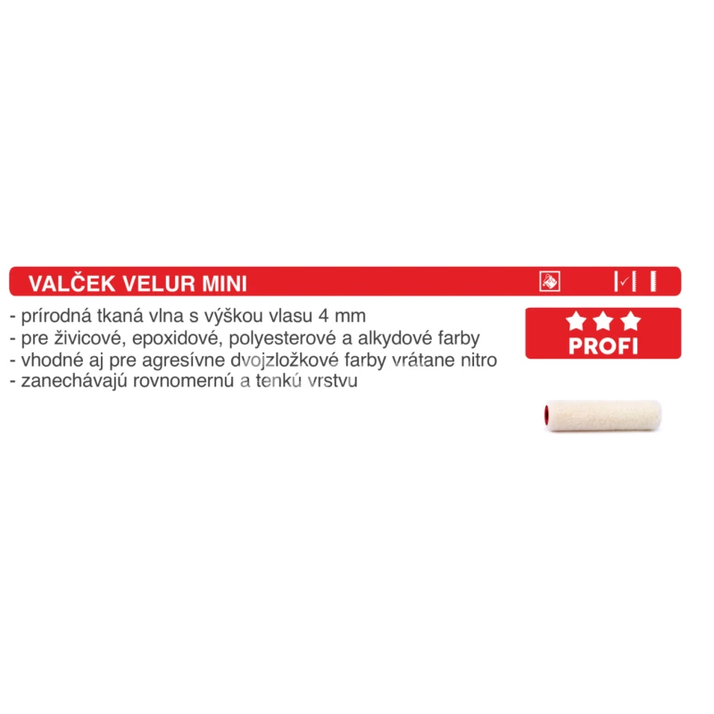 ELIT-SK Valček VELUR mini, na rozpúšťadlové a vodou riediteľné farby šírka: 15cm výška vlasu: 4mm priemer: 6mm